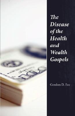 The Disease of the Health & Wealth Gospels