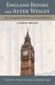 England Before and After Wesley: The Evangelical Revival and Social Reform