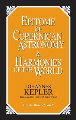 Epitome of Copernican Astronomy and Harmonies of the World