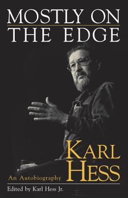 Mostly on the Edge: Karl Hess, an Autobiography