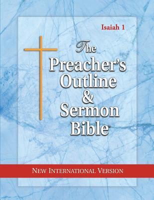 The Preacher's Outline & Sermon Bible: Isaiah 1-35: New International Version