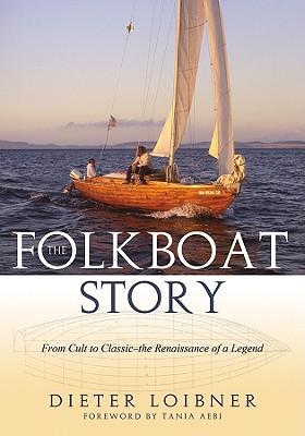 Folkboat Story: From Cult to Classic -- The Renaissance of a Legend