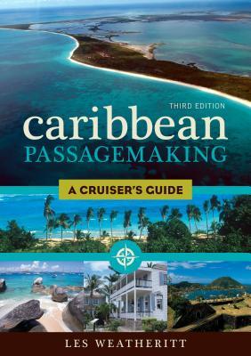 Caribbean Passagemaking: A Cruiser's Guide