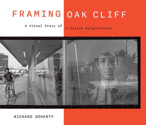 Framing Oak Cliff: A Visual Diary from a Dallas Neighborhood Volume 1