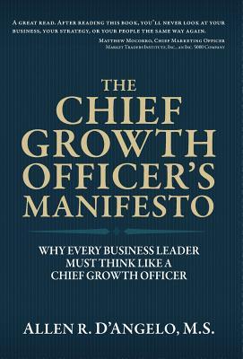 The Chief Growth Officer's Manifesto: Why Every Business Leader Must Think Like a Chief Growth Officer