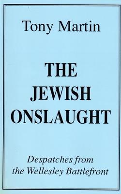 The Jewish Onslaught: Despatches from the Wellesley Battlefront Subscription