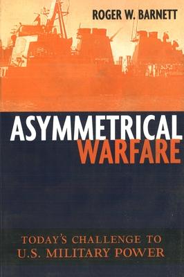 Asymmetrical Warfare: Today's Challenge to U.S. Military Power