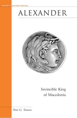 Alexander: Invincible King of Macedonia