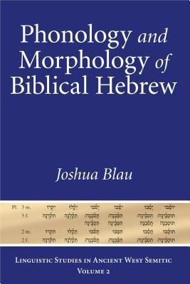 Phonology and Morphology of Biblical Hebrew: An Introduction