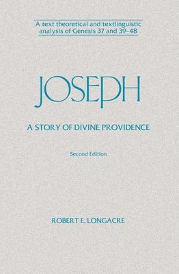 Joseph: A Story of Divine Providence: A Text Theoretical and Textlinguistic Analysis of Genesis 37 and 39-48 Subscription