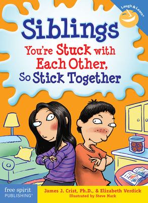 Siblings: You're Stuck with Each Other, So Stick Together