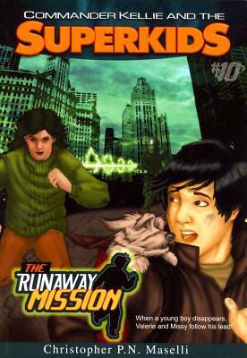 Commander Kellie and the Superkids-The Runaway Mission Novel #10