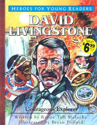 David Livingstone: Courageous Explorer