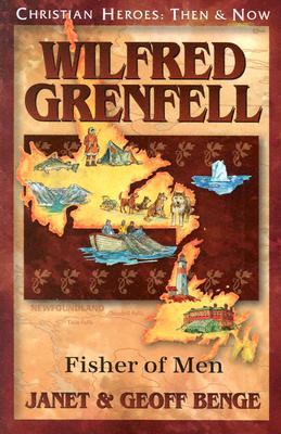 Wilfred Grenfell: Fisher of Men