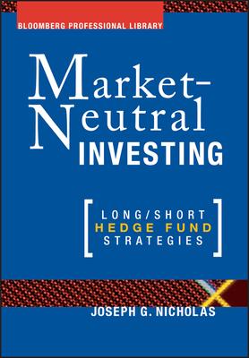 Market Neutral Investing: Long / Short Hedge Fund Strategies