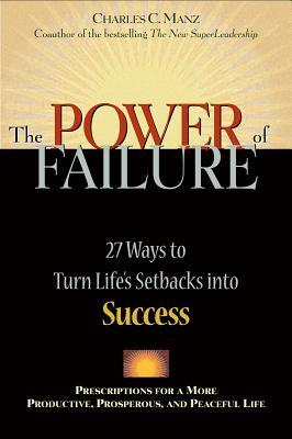 Power of Failure: 27 Ways to Turn Life's Setbacks Into Success