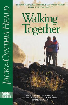 Walking Together: Building an Intimate Marriage in a Fallen World