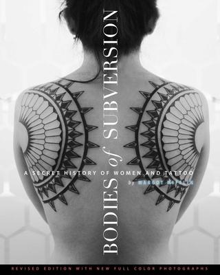 Bodies of Subversion: A Secret History of Women and Tattoo, Third Edition