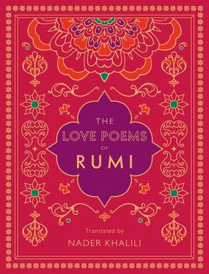 The Love Poems of Rumi: Translated by Nader Khalili