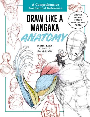 Draw Like a Mangaka: Anatomy: A Comprehensive Anatomical Reference - Master Anatomy, Figure Drawing and Poses Subscription