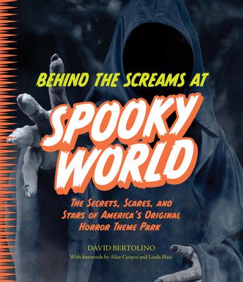 Behind the Screams at Spookyworld: The Secrets, Scares, and Stars of America's Original Horror Theme Park Subscription