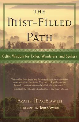 The Mist-Filled Path: Celtic Wisdom for Exiles, Wanderers, and Seekers