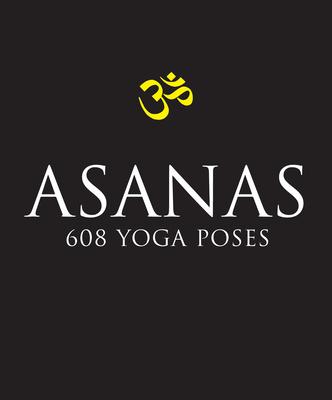 Asanas: 608 Yoga Postures