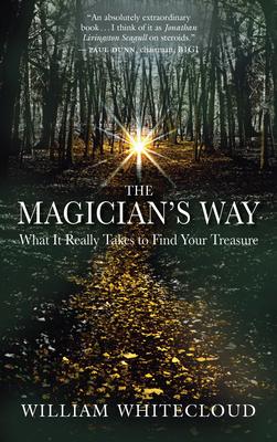 The Magician's Way: What It Really Takes to Find Your Treasure