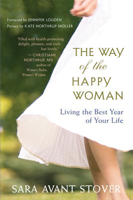 The Way of the Happy Woman: Living the Best Year of Your Life