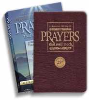 Prayers That Avail Much 25th Anniversary Commemorative Burgundy Leather: Three Bestselling Works in One Volume Subscription