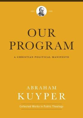 Our Program: A Christian Political Manifesto