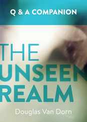 The Unseen Realm: A Question & Answer Companion Subscription