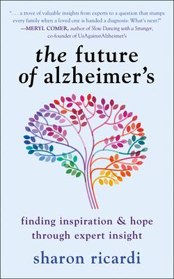 The Future of Alzheimer's: Finding Inspiration & Hope Through Expert Insight