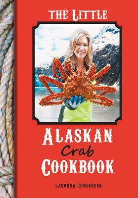 The Little Alaskan Crab Cookbook