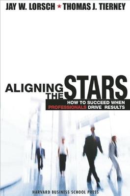 Aligning the Stars: How to Succeed When Professionals Drive Results