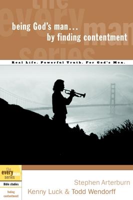 Being God's Man by Finding Contentment: Real Life. Powerful Truth. for God's Men