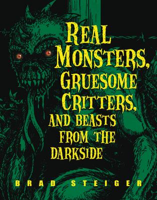 Real Monsters, Gruesome Critters, and Beasts from the Darkside