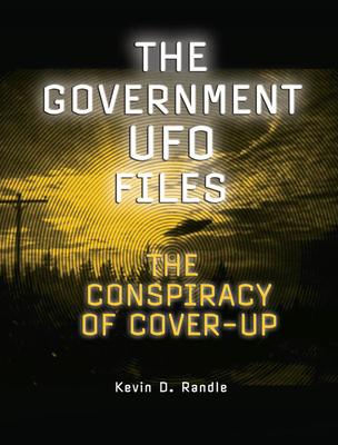 The Government UFO Files: The Conspiracy of Cover-Up