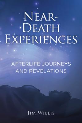 Near-Death Experiences: Afterlife Journeys and Revelations