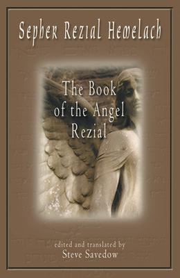 Sepher Rezial Hemelach: The Book of the Angel Rezial