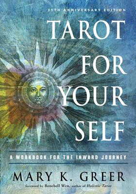 Tarot for Your Self: A Workbook for the Inward Journey (35th Anniversary Edition)