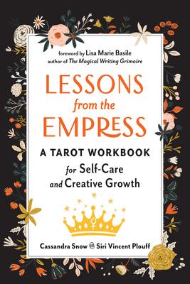 Lessons from the Empress: A Tarot Workbook for Self-Care and Creative Growth