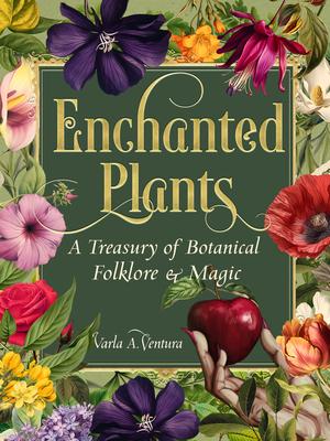 Enchanted Plants: A Treasury of Botanical Folklore and Magic Subscription