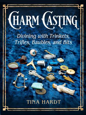 Charm Casting: Divining with Trinkets, Trifles, Baubles, and Bits Subscription