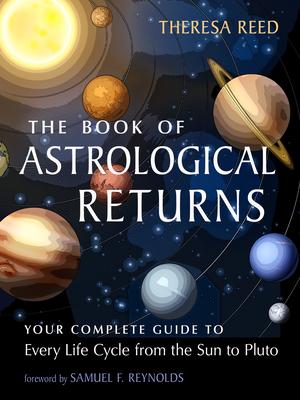 The Book of Astrological Returns: Your Complete Guide to Every Life Cycle from the Sun to Pluto Subscription