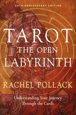 Tarot: The Open Labyrinth--40th Anniversary Edition: Understanding Your Journey Through the Cards Subscription