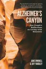 Alzheimer's Canyon: One Couple's Reflections on Living with Dementia Subscription