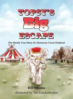 Topsy's Big Escape: The Mostly True Story of a Runaway Circus Elephant Subscription