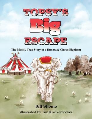 Topsy's Big Escape: The Mostly True Story of a Runaway Circus Elephant Subscription