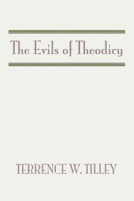 The Evils of Theodicy